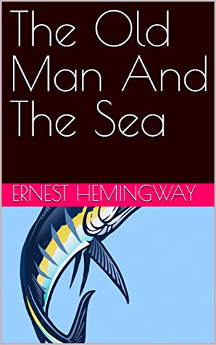 Amazon The Old Man And The Sea English Edition Kindle Edition By Hemingway Ernest Gibson Ii Kenton Joe Education Kindleストア