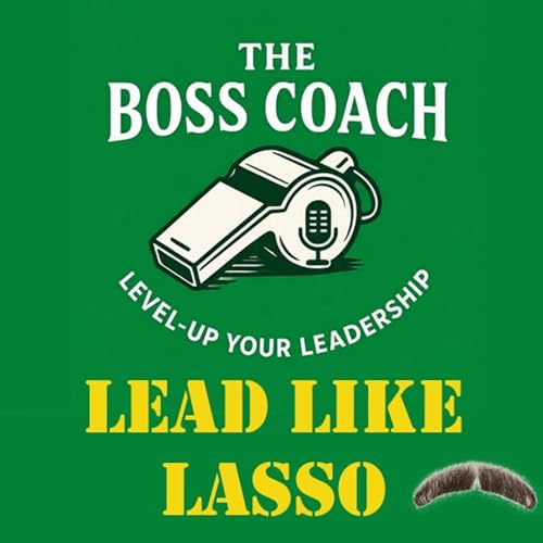 202: Lead Like Lasso