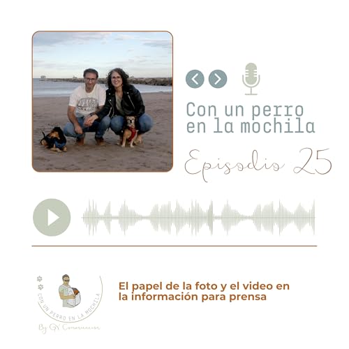 Page de couverture de Episodio 25 - El papel de la foto y el video en la información para prensa