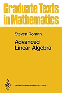 Advanced Linear Algebra (Graduate Texts in Mathematics) (v. 135)