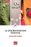 discrimination positive belgique emploi  La discrimination positive de Gwénaële Calvès (15 octobre 2010) Poche