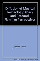 Diffusion of Medical Technology: Policy and Research Planning Perspectives 0884101290 Book Cover