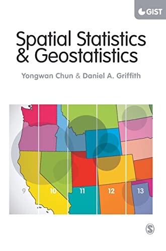 Spatial Statistics and Geostatistics: Theory and Applications for Geographic Information Science and Technology (SAGE Advances in Geographic Information Science and Technology Series)