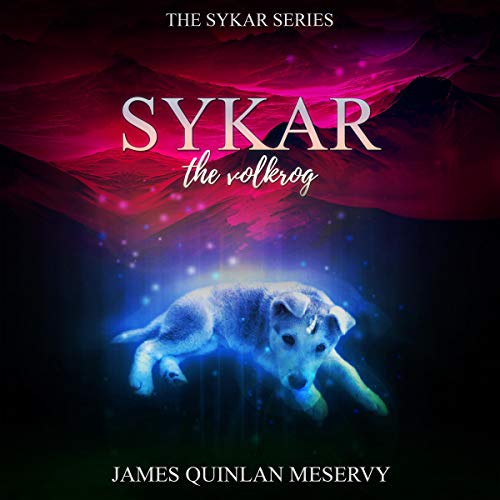Sykar the Volkrog (The Sykar Series) by James Quinlan Meservy episode artwork