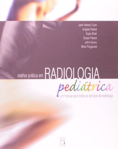 Melhor prática em radiologia pediátrica: Um manual para todos os serviços de radiologia