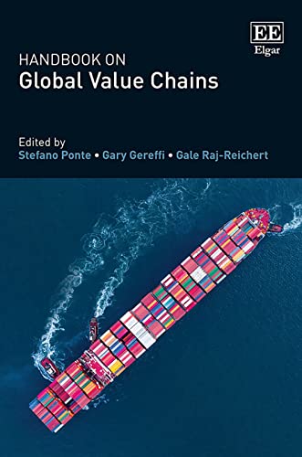 Compare Textbook Prices for Handbook on Global Value Chains  ISBN 9781788113762 by Ponte, Stefano,Gereffi, Gary,Raj-Reichert, Gale