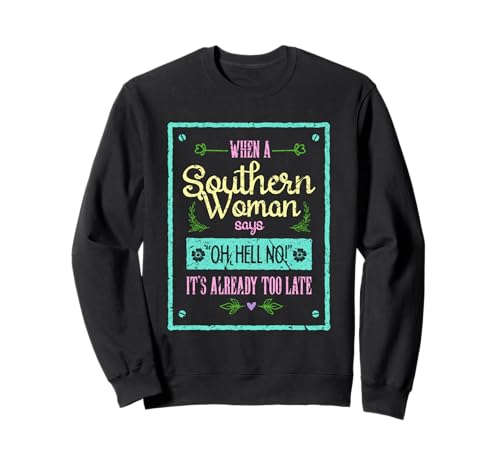 Southern Woman With Attitude Down South Sweatshirt