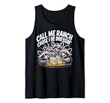 Call Me Ranch Cause I Be Dressing Funny Raccoon Meme Tank Top