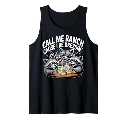 Call Me Ranch Cause I Be Dressing Funny Raccoon Meme Tank Top