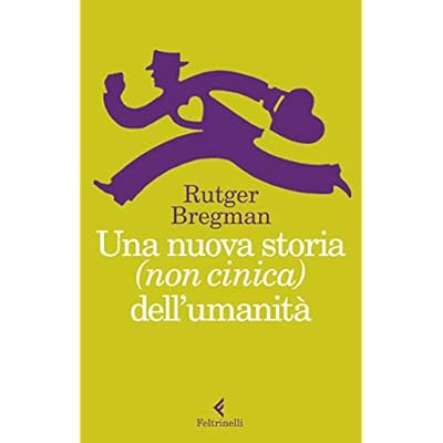 Una nuova storia (non cinica) dell'umanit&agrave;