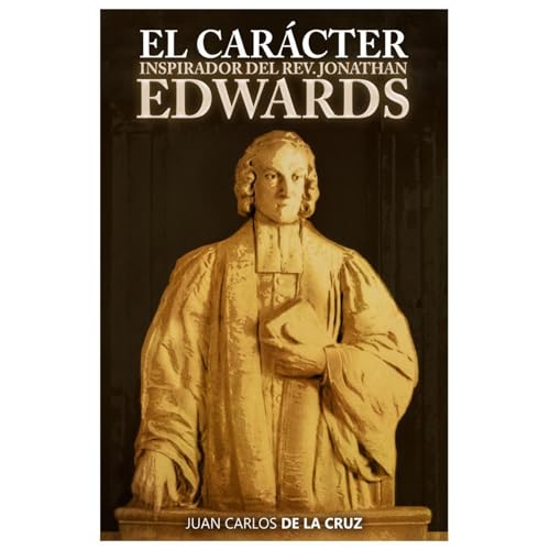 EL CAR&amp;Aacute;CTER INSPIRADOR DEL REV. JONATHAN EDWARDS (Written by JUAN DE LA CRUZ) episode artwork