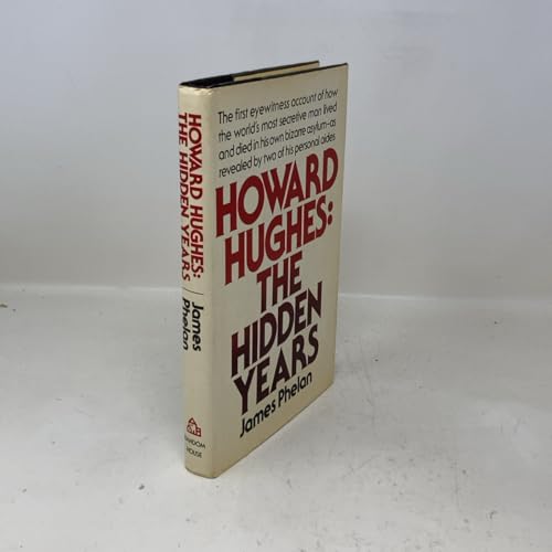 Howard Hughes: The Hidden Years 0394410424 Book Cover