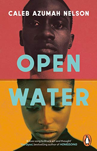 Open Water by [Caleb Azumah Nelson]