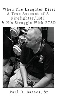 Paperback When The Laughter Dies: A True Account of A Firefighter/EMT And His Struggles With PTSD Book