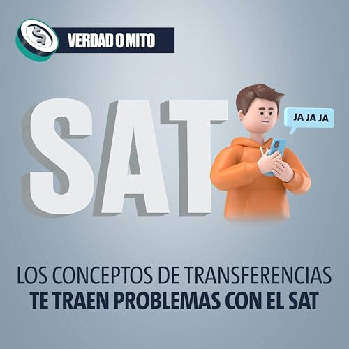 『VERDAD O MITO: Los conceptos de transferencias te traen problemas con el SAT』のカバーアート