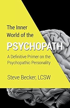 Paperback The Inner World of the Psychopath: A definitive primer on the psychopathic personality Book