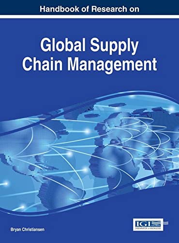Handbook Of Research On Global Supply Chain Management (Advances In Logistics, Operations, And Management Science)