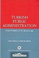 Turkish Public Administration From Tradition to the Modern Age 6054030019 Book Cover