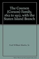 The Coursen (Corson) Family, 1612 to 1917, with the Staten Island Branch 0788435191 Book Cover