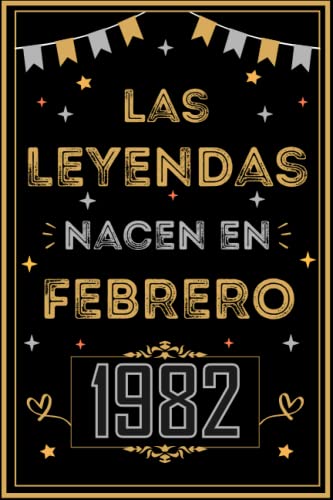 CUADERNO, LAS LEYENDAS NACEN EN FEBRERO 1982: Regalo de 41 cumpleaños para mujeres y hombres, ideas de 41 cumpleaños... un cumpleaños... divertido, ... regalo de 41 cumpleaños para él/ella.