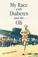 My Race with Diabetes and the Oli 1480829048 Book Cover
