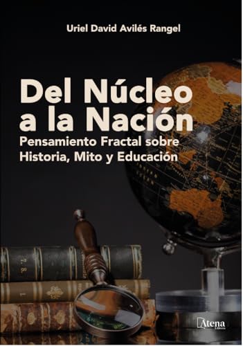 Del Núcleo a la Nación: pensamento fractal sobre história, mito e “Educação”