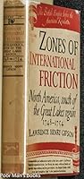 Zones of International Friction: North America, South of the Great Lakes Region B00088F9A0 Book Cover