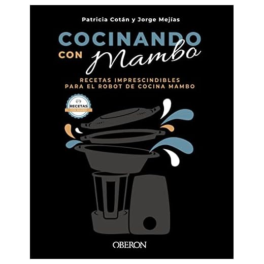 Cocinando con Mambo: Recetas imprescindibles para el robot de cocina Mambo (Libros singulares)