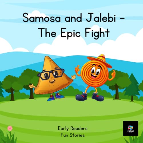 Samosa and Jalebi - The Epic Fight: Early Readers - Fun Stories
