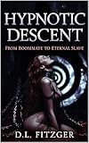 Hypnotic Descent: From Roommate to Eternal Slave