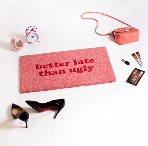 FISURA - Fußmatte außen “Better Late Than Ugly” aus Kokosnuss mit Rutschfester PVC-Rückseite. Lustige Welcome Fußmatte. Handbemalt. Größe: 70 cm x 40 cm. Rosa