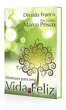 Diretrizes para uma Vida Feliz (Portuguese Edition)