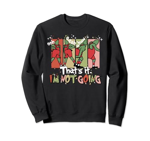 That's It I'm Not Going Santa Christmas Xmas Family Matching Sweatshirt