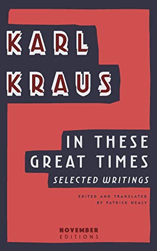 In These Great Times: Selected Writings: 1 (Library Of German Expressionism)