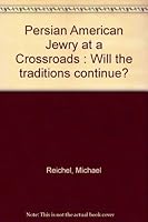 Persian American Jewry at a Crossroads: Will the Traditions Continue? 0975296205 Book Cover