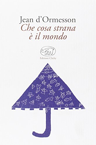 Che cosa strana è il mondo Che cosa strana è il mondo