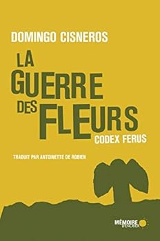 Paperback La guerre des fleurs - Codex Ferus [French] Book