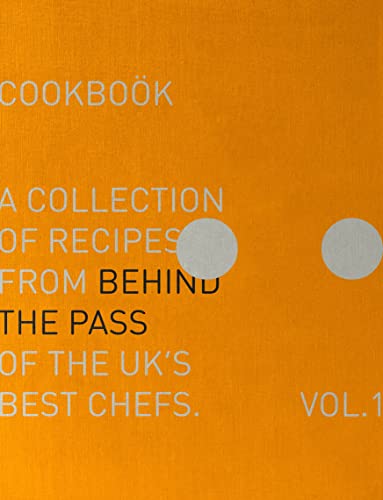 Behind the Pass: A Collection of Recipes from Behind the Pass of the UK's Best Chefs