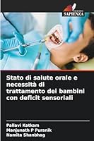Stato di salute orale e necessità di trattamento dei bambini con deficit sensoriali (Italian Edition) 6208650445 Book Cover