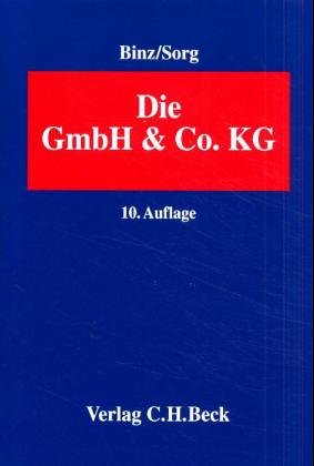 Die GmbH & Co. KG: im Gesellschafts- und Steuerrecht Die GmbH & Co. KG: im Gesellschafts- und Steuerrecht