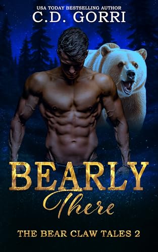 Bearly There: A Bear Claw Tale 2 (Bear Claw Tales)