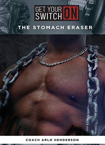The Stomach Eraser: How to Lose the Fat and Keep the Fun