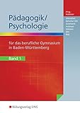  Pädagogik/Psychologie für das Berufliche Gymnasium in Baden-Württemberg: Schülerband 1 (Pädagogik / Psychologie: Ausgabe für das Berufliche Gymnasium in Baden-Württemberg)