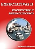  EXPECTATIVAS II:: ENCUENTROS Y DESENCUENTROS (1 EXPECTATIVAS nº 2) (Spanish Edition)