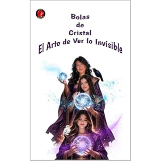 Bolas de Cristal El Arte de Ver lo Invisible Audiolibro Por Alina Rubi arte de portada