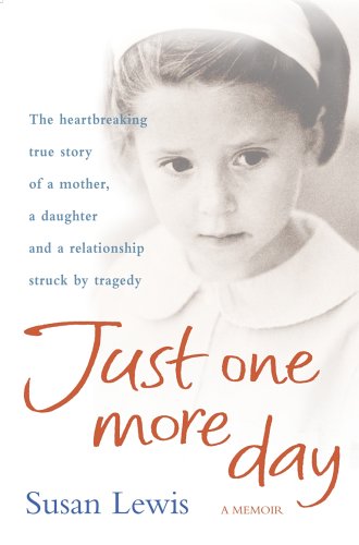 Just One More Day A Memoir Amazon Co Uk Lewis Susan Books