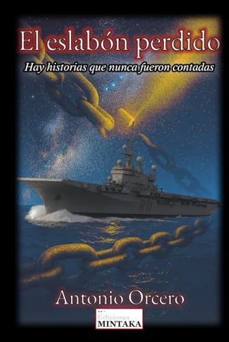 El eslabón perdido: La historia nunca contada sobre la fe, tramas político-militares y una sociedad secreta que conoce la verdad oculta del origen del ser humano.