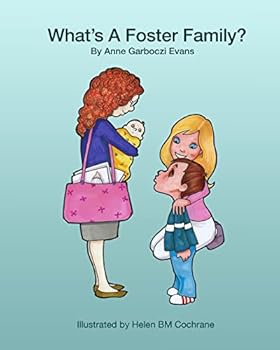 What's A Foster Family? - Book #1 of the Foster to Forever
