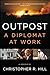 Outpost: A Diplomat at Work
