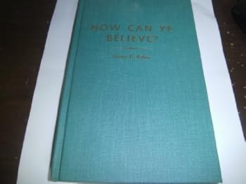 Unknown Binding How can ye believe? Book